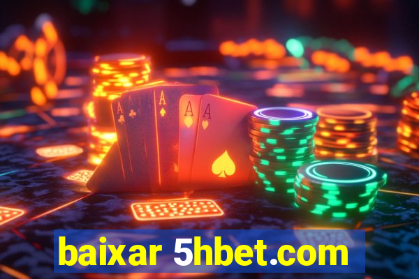 baixar 5hbet.com